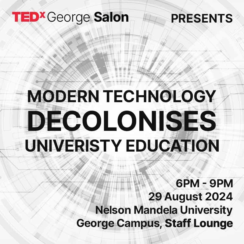 TEDxGeorge Salon: How Modern Technology Decolonises University Education
